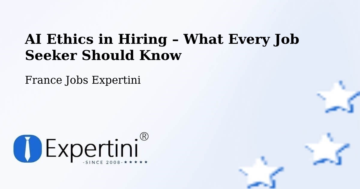 AI Ethics in Recruitment & Hiring – Amiens - Amiens, France Jobs Expertini